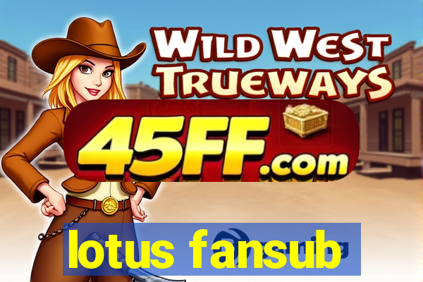 lotus fansub